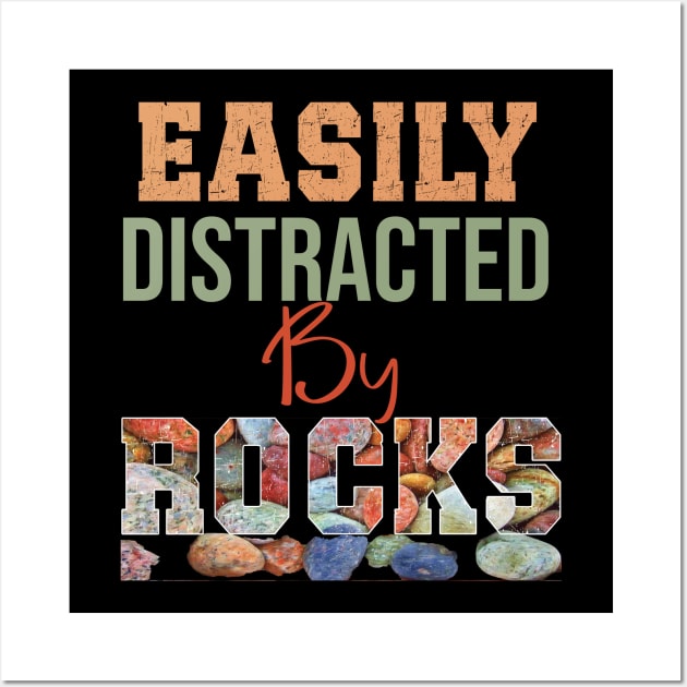 Easily distracted by rocks Wall Art by TeeText